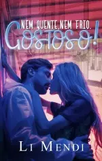 Nem quente, Nem frio. Gostoso!