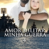 Amor Militar, Minha guerra 4
