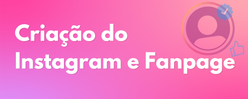 CRIAÇÃO DO INSTAGRAM E FANPAGE PROFISSIONAL