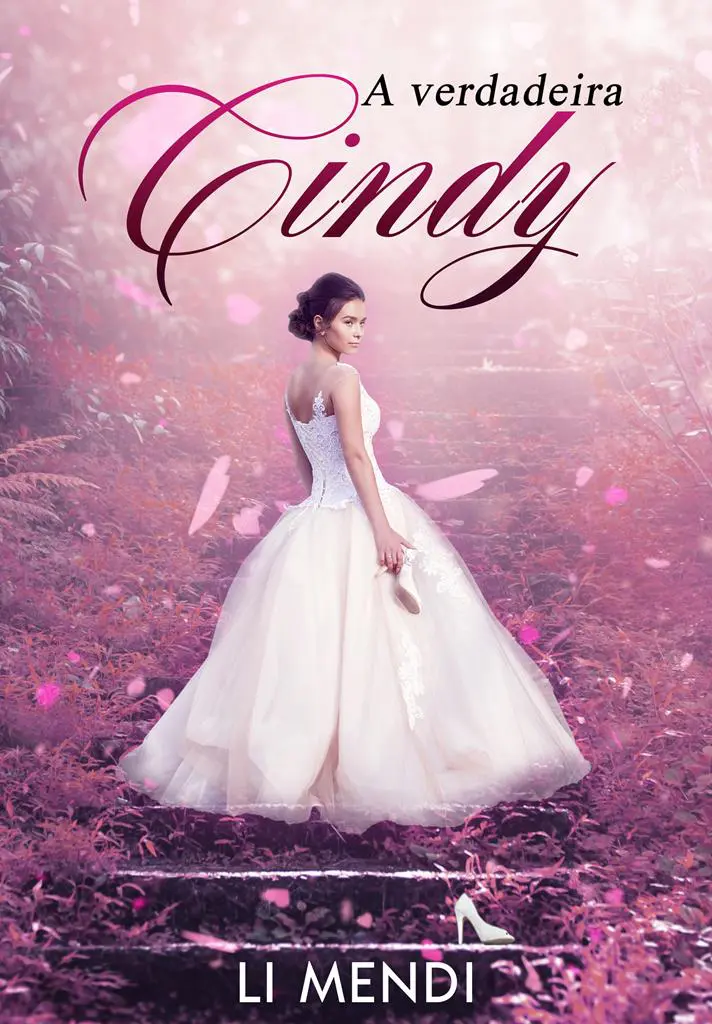 A verdadeira Cindy - Fanfic cinderela - Li Mendi